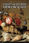 Our Own Set by Ossip Schubin, Fiction, Classics, Historical, Literary - Book