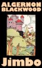 Jimbo by Algernon Blackwood, Fiction, Horror, Classics, Fantasy - Book