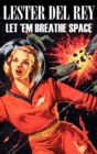 Let 'em Breathe Space by Lester del Rey, Science Fiction, Adventure, Fantasy - Book