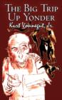 The Big Trip Up Yonder by Kurt Vonnegut Jr., Science Fiction, Literary - Book