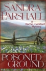 Poisoned Ground : A Rachel Goddard Mystery - Book