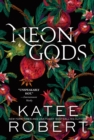 Neon Gods : A Divinely Dark Romance Retelling of Hades and Persephone (Dark Olympus 1) - Book