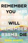 Remember You Will Die : A Novel - Book