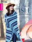 Fair Isle Crochet Projects : 8 Traditional Motif Projects With Modern Style - Book