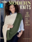 Modern Knits : 12 Stylish Projects: Hats, Scarves, Mitts & More! - Book