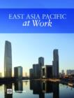 East Asia Pacific at work : employment, enterprise, and well-being - Book