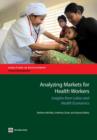Analyzing markets for health workers : insights from labor and health economics - Book