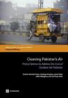 Cleaning Pakistan's air : policy options to address the cost of outdoor air pollution - Book