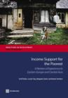 Income support for the poorest : a review of experience in Eastern Europe and Central Asia - Book