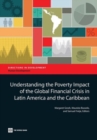 Understanding the Poverty Impact of the Global Financial Crisis in Latin America and the Caribbean - Book