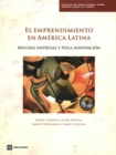 El Emprendimiento en America Latina : Muchas empresas y poca innovacion - Book