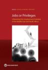 Jobs or Privileges : Unleashing the Employment Potential of the Middle East and North Africa - Book