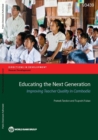 Educating the next generation : improving teacher quality in Cambodia - Book