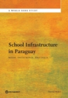 School infrastructure in Paraguay : needs, investments, and costs - Book