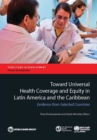 Toward Universal Health Coverage and Equity in Latin America and the Caribbean : Evidence from Selected Countries - Book