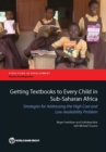Getting textbooks to every child in Sub-saharan Africa : strategies for addressing the high cost and low availability problem - Book