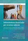 Infraestruturas Financiadas por Recursos Naturais : Uma Discussao Sobre uma Nova Forma de Financiamento das Infraestruturas - Book
