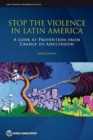 Stop the violence in Latin America : a look at prevention from cradle to adulthood - Book