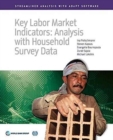 Key labor market indicators : analysis with household survey data - Book