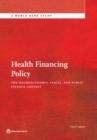 Health financing policy : the macroeconomic, fiscal, and public finance context - Book