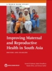 Improving maternal and reproductive health in South Asia : drivers and enablers - Book