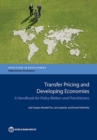 Transfer pricing and developing economies : a handbook for policy makers and practitioners - Book