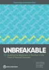 Unbreakable : building the resilience of the poor in the face of natural disasters - Book
