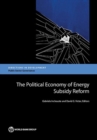 The political economy of energy subsidy reform : a handbook for policy makers and practitioners - Book