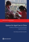 Options for aged care in China : building an efficient and sustainable aged care system - Book