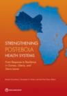 Strengthening post-Ebola health systems : from response to resilience in Guinea, Liberia, and Sierra Leone - Book
