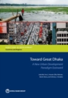 Toward Great Dhaka : a new urban development paradigm eastward - Book