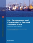 Port development and competition in east and southern Africa : prospects and challenges - Book