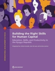 Building the right skills for human capital : education, skills, and productivity in the Kyrgyz Republic - Book
