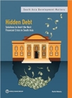 Hidden Debt : Solutions to Avert the Next Financial Crisis in South Asia - Book