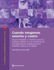 Cuando tengamos sesenta y cuatro en America Latina y el Caribe : Oportunidades y desafios para la politica publica en un contexto de envejecimiento poblacional - Book