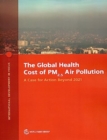 The Global Health Cost of PM2.5 Air Pollution : A Case for Action Beyond 2021 - Book