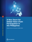 A New Dawn for Global Value Chain Participation in the Philippines - Book