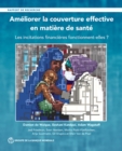 Improving Effective Coverage in Health (French Edition) : Les Incitations Financieres Fonctionnent-Elles? - Book