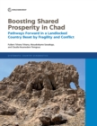 Boosting Shared Prosperity in Chad : Pathways Forward in a Landlocked Country Beset by Fragility and Conflict - Book