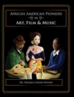 African American Pioneers in Art, Film and Music - Book