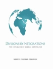 Divisions and Integrations: The Expansion of Global Capitalism - Book