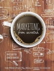 Marketing from Scratch: The Principles You Really Need to Know - Book