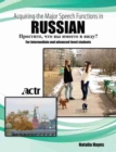 Acquiring the Major Speech Functions in Russian: For intermediate and advanced-level students - Book