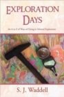 Exploration Days : An A to Z of Ways of Dying in Mineral Exploration - Book