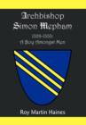 Archbishop Simon Mepham 1328-1333 : A Boy Amongst Men - Book