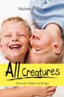 All Creatures : Poems for Children of All Ages - Book