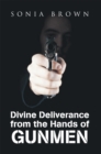 Divine Deliverance from the Hands of Gunmen - eBook