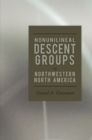 Nonunilineal Descent Groups : In Northwestern North America - eBook