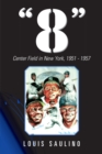 "8" : Center Field in New York, 1951-1957 - eBook