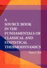 A Source Book in the Fundamentals of Classical and Statistical Thermodynamics - Book